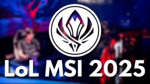 League of Leagend MSI 2025